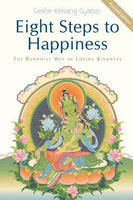 Eight Steps to Happiness: The Buddhist Way of Loving Kindness - Geshe Kelsang Gyatso