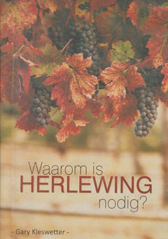 Waarom Is Herlewing Nodig? - Gary Kieswetter (DVD)