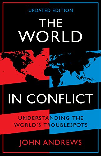The World in Conflict: Understanding the World's Troublespots - John Andrews