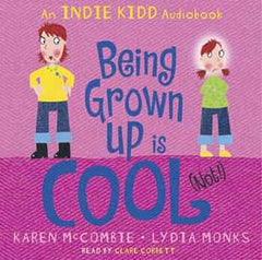 Being Grow Up Is Cool (Not!)- Karen McCombie (Audiobook - CD)