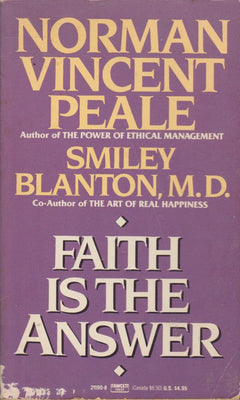 Faith Is the Answer - Norman Vincent Peale & Blanton Smiley