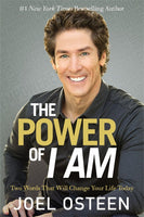 The Power of I Am: Two Words That Will Change Your Life Today - Joel Osteen