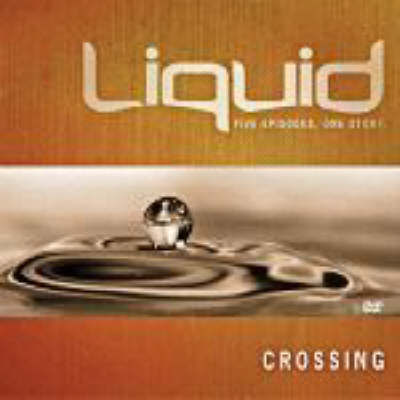 Liquid: Crossing - John Ward & Jeff Pries (DVD)