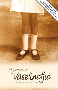 My Name Is Vaselinetjie - Anoeschka Von Meck