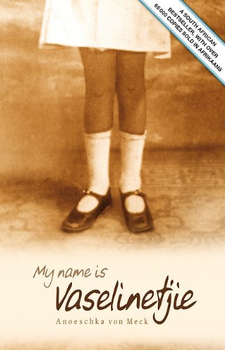 My Name Is Vaselinetjie - Anoeschka Von Meck