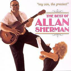 Allan Sherman - My Son, The Greatest: The Best Of Allan Sherman