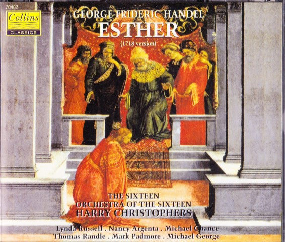 George Frideric Handel, The Sixteen, Orchestra Of The Sixteen, Harry Christophers - Esther (1718 Version)