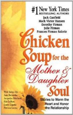 Chicken Soup For The Mother And Daughter Soul - Jack Canfield