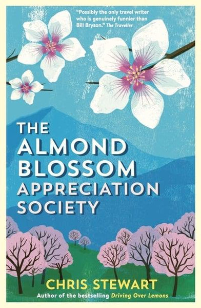 The Almond Blossom Appreciation Society Chris Stewart