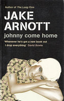 Johnny Come Home - Jake Arnott