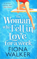 The woman who fell in love for a week Fiona Walker