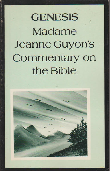 Genesis: Explanations and Reflections Regarding the Deeper Christian Life - Jeanne Guyon