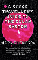 A Space Traveller's Guide to the Solar System - Mark Thompson