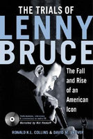 The Trials of Lenny Bruce: The Fall and Rise of an American Icon - Ronald K. L. Collins & David M. Skover