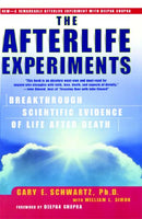 The Afterlife Experiments: Breakthrough Scientific Evidence of Life After Death - Gary E. Schwartz
