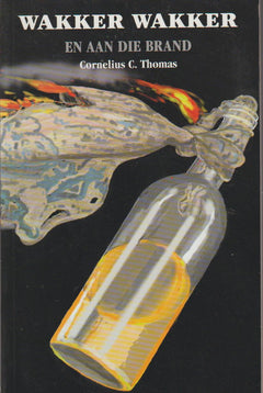 Wakker Wakker en aan die Brand: waarneminge van 'n studente-aktivis, UWK, 1976 - Cornelius C. Thomas