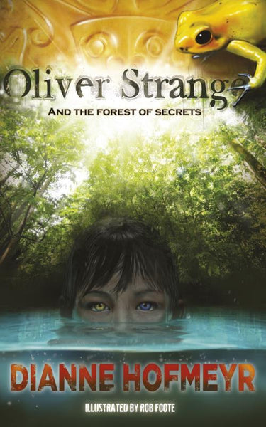 Oliver Strange and the Forest of Secrets - Dianne Hofmeyr