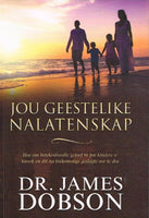 Jou geestelike nalatenskap Dr James Dobson