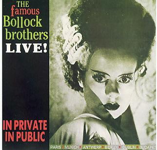 The Famous Bollock Brothers - In Private In Public (Live!)
