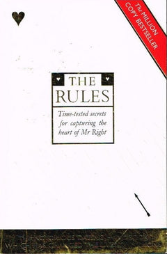 The Rules:  Time-tested secrets for capturing the heart of Mr Right Ellen Fein & Sherrie Schneider