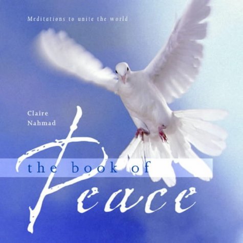 The Book of Peace: Meditations to Unite the World - Claire Nahmad