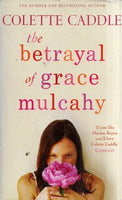 The Betrayal of Grace Mulcahy Colette Caddie