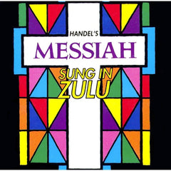 Handel's Messiah: Umesiya - Iculwa Ngesi Zulu