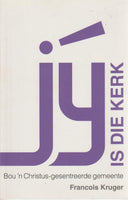 Jy is die Kerk- Francois Kruger