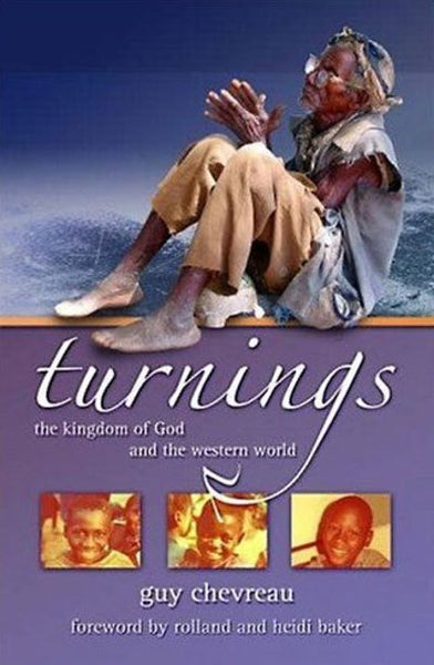 Turnings: The Kingdom Of God and The Western World - Guy Chevreau