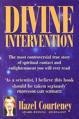Divine Intervention: The Most Controversial True Story of Spiritual Contact and Enlightenment You Will Ever Read - Hazel Courteney