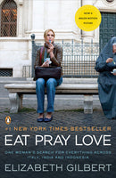Eat Pray Love: One Woman's Search for Everything Across Italy, India and Indonesia [internation Al Export Edition] - Elizabeth Gilbert