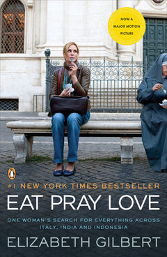 Eat Pray Love: One Woman's Search for Everything Across Italy, India and Indonesia [internation Al Export Edition] - Elizabeth Gilbert