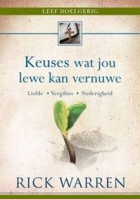 Keuses wat jou lewe kan vernuwe - Rick Warren