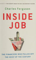 Inside Job: The Financiers Who Pulled Off the Heist of the Century - Charles Ferguson
