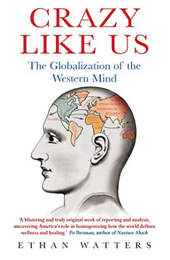 Crazy Like Us - Ethan Watters