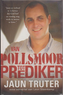 Van Pollsmoor Tot Prediker - Jaun Truter