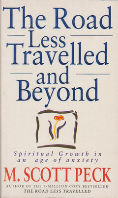 The Road Less Travelled and Beyond M. Scott Peck