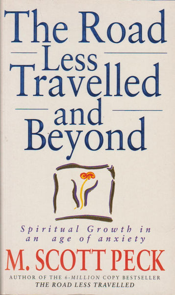 The Road Less Travelled and Beyond M. Scott Peck