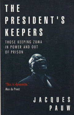 The presidents keepers Jacques Pauw (signed)
