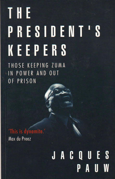 The President's Keepers - Jacques Pauw