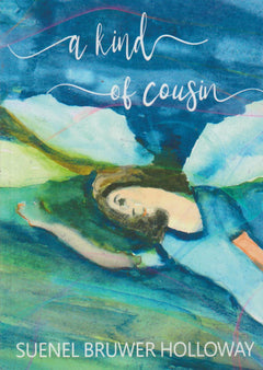 A Kind of Cousin An Anthology of Short Stories Suenel Bruwer Holloway