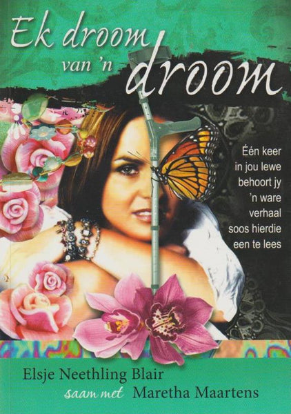 Ek Droom Van n Droom - Elsje Neethling Blair & Maretha Maartens