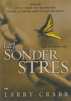 Leef Sonder Stres: Kies die Nuwe Weg Larry Crabb