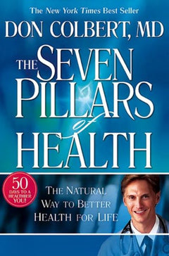 The Seven Pillars of Health - Don Colbert