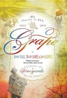 Grape: Stories Of The Vineyards In South Africa - Jeanne Viall & Wilmot James & Jakes Gerwel