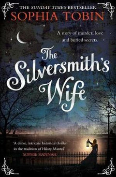 The Silversmith's Wife  Sophia Tobin