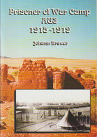 Prisoner of War Camp Aus, 1915-1919: Establishment, Operation and Closure of the Prisoner of War Camp at Aus - J. J. Bruwer