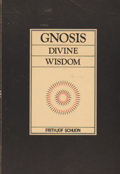 Gnosis: Divine Wisdom - Frithjof Schuon