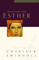 Esther, A Woman of Strength & Dignity - Charles R. Swindoll