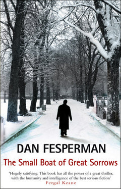 The Small Boat of Great Sorrows - Dan Fesperman